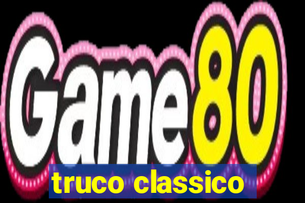 truco classico